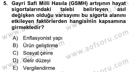 Hayat Sigortaları Ve Bireysel Emeklilik Sistemi Dersi 2017 - 2018 Yılı 3 Ders Sınav Soruları 5. Soru