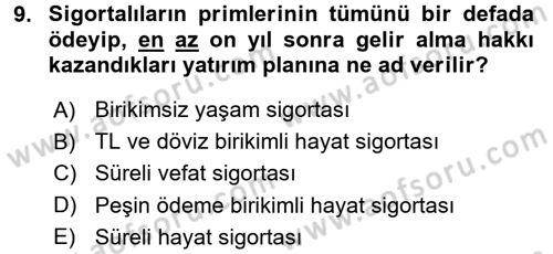 Hayat Sigortaları Ve Bireysel Emeklilik Sistemi Dersi 2017 - 2018 Yılı 3 Ders Sınav Soruları 9. Soru