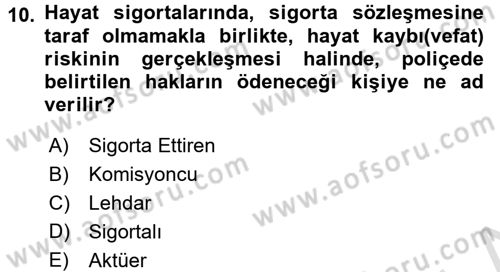 Hayat Sigortaları Ve Bireysel Emeklilik Sistemi Dersi 2017 - 2018 Yılı (Vize) Ara Sınav Soruları 10. Soru