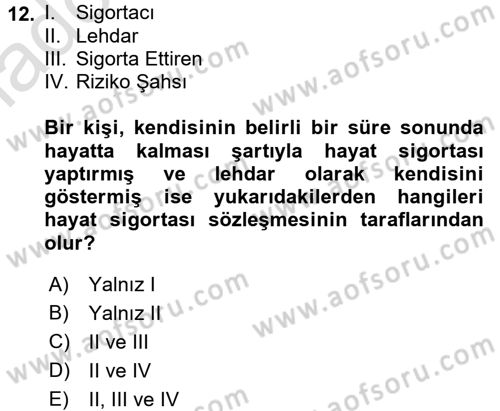 Hayat Sigortaları Ve Bireysel Emeklilik Sistemi Dersi 2017 - 2018 Yılı (Vize) Ara Sınav Soruları 12. Soru