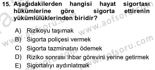 Hayat Sigortaları Ve Bireysel Emeklilik Sistemi Dersi 2017 - 2018 Yılı (Vize) Ara Sınav Soruları 15. Soru