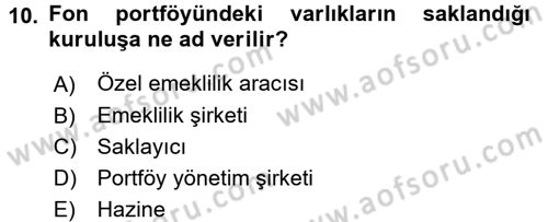 Hayat Sigortaları Ve Bireysel Emeklilik Sistemi Dersi 2017 - 2018 Yılı (Final) Dönem Sonu Sınav Soruları 10. Soru