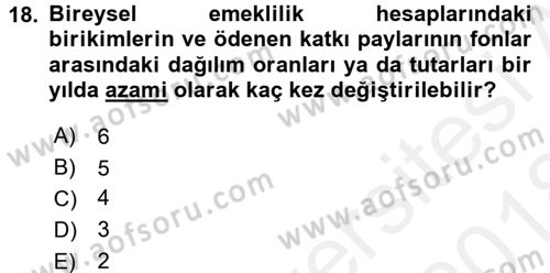 Hayat Sigortaları Ve Bireysel Emeklilik Sistemi Dersi 2017 - 2018 Yılı (Final) Dönem Sonu Sınav Soruları 18. Soru