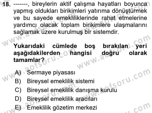 Hayat Sigortaları Ve Bireysel Emeklilik Sistemi Dersi 2020 - 2021 Yılı Yaz Okulu Sınav Soruları 18. Soru