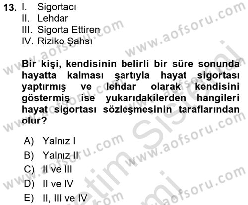 Hayat Sigortaları Ve Bireysel Emeklilik Sistemi Dersi 2021 - 2022 Yılı (Vize) Ara Sınav Soruları 13. Soru