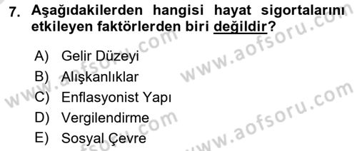 Hayat Sigortaları Ve Bireysel Emeklilik Sistemi Dersi 2021 - 2022 Yılı (Vize) Ara Sınav Soruları 7. Soru