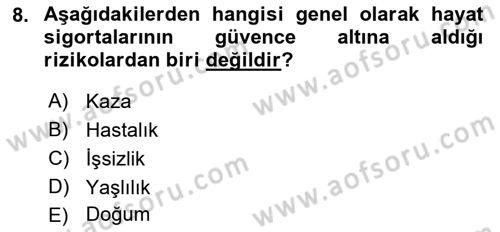 Hayat Sigortaları Ve Bireysel Emeklilik Sistemi Dersi 2021 - 2022 Yılı (Vize) Ara Sınav Soruları 8. Soru