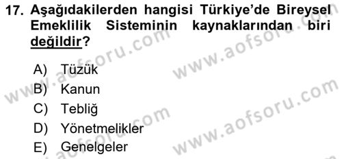 Hayat Sigortaları Ve Bireysel Emeklilik Sistemi Dersi 2021 - 2022 Yılı (Final) Dönem Sonu Sınav Soruları 17. Soru