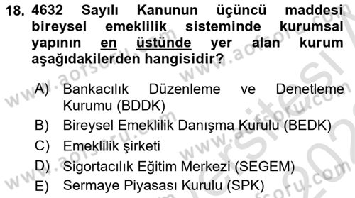 Hayat Sigortaları Ve Bireysel Emeklilik Sistemi Dersi 2021 - 2022 Yılı (Final) Dönem Sonu Sınav Soruları 18. Soru
