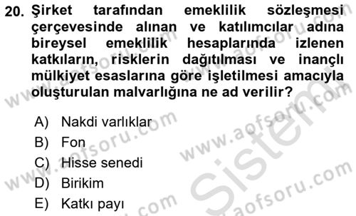 Hayat Sigortaları Ve Bireysel Emeklilik Sistemi Dersi 2021 - 2022 Yılı (Final) Dönem Sonu Sınav Soruları 20. Soru