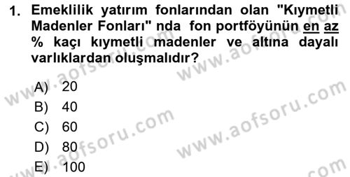 Hayat Sigortaları Ve Bireysel Emeklilik Sistemi Dersi 2021 - 2022 Yılı Yaz Okulu Sınav Soruları 1. Soru