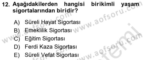 Hayat Sigortaları Ve Bireysel Emeklilik Sistemi Dersi 2021 - 2022 Yılı Yaz Okulu Sınav Soruları 12. Soru