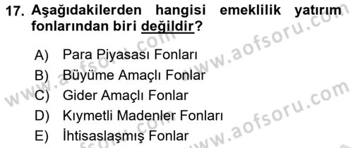 Hayat Sigortaları Ve Bireysel Emeklilik Sistemi Dersi 2021 - 2022 Yılı Yaz Okulu Sınav Soruları 17. Soru