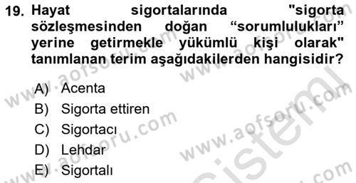 Hayat Sigortaları Ve Bireysel Emeklilik Sistemi Dersi 2022 - 2023 Yılı (Vize) Ara Sınav Soruları 19. Soru