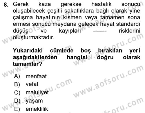 Hayat Sigortaları Ve Bireysel Emeklilik Sistemi Dersi 2022 - 2023 Yılı (Final) Dönem Sonu Sınav Soruları 8. Soru