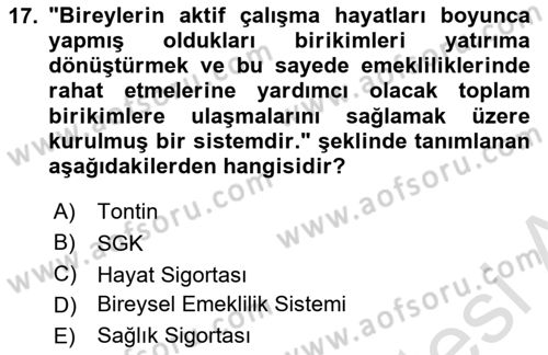 Hayat Sigortaları Ve Bireysel Emeklilik Sistemi Dersi 2022 - 2023 Yılı Yaz Okulu Sınav Soruları 17. Soru