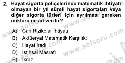 Hayat Sigortaları Ve Bireysel Emeklilik Sistemi Dersi 2022 - 2023 Yılı Yaz Okulu Sınav Soruları 2. Soru