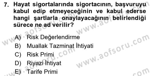 Hayat Sigortaları Ve Bireysel Emeklilik Sistemi Dersi 2023 - 2024 Yılı (Vize) Ara Sınav Soruları 7. Soru