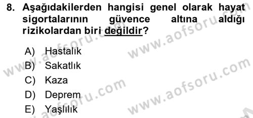 Hayat Sigortaları Ve Bireysel Emeklilik Sistemi Dersi 2023 - 2024 Yılı (Vize) Ara Sınav Soruları 8. Soru