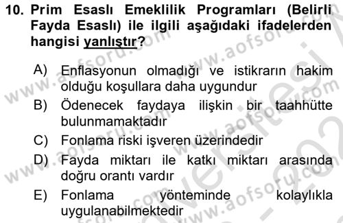 Hayat Sigortaları Ve Bireysel Emeklilik Sistemi Dersi 2023 - 2024 Yılı (Final) Dönem Sonu Sınav Soruları 10. Soru
