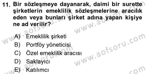 Hayat Sigortaları Ve Bireysel Emeklilik Sistemi Dersi 2023 - 2024 Yılı (Final) Dönem Sonu Sınav Soruları 11. Soru