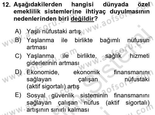 Hayat Sigortaları Ve Bireysel Emeklilik Sistemi Dersi 2023 - 2024 Yılı (Final) Dönem Sonu Sınav Soruları 12. Soru