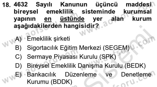 Hayat Sigortaları Ve Bireysel Emeklilik Sistemi Dersi 2023 - 2024 Yılı (Final) Dönem Sonu Sınav Soruları 18. Soru