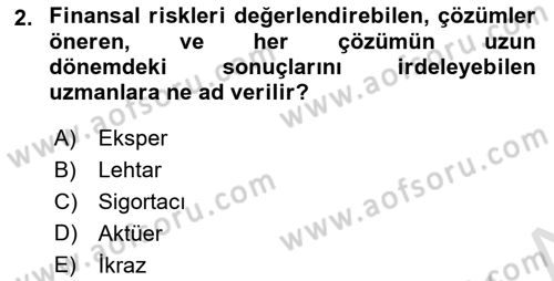 Hayat Sigortaları Ve Bireysel Emeklilik Sistemi Dersi 2023 - 2024 Yılı (Final) Dönem Sonu Sınav Soruları 2. Soru