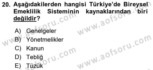 Hayat Sigortaları Ve Bireysel Emeklilik Sistemi Dersi 2023 - 2024 Yılı (Final) Dönem Sonu Sınav Soruları 20. Soru