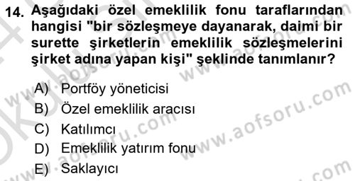 Hayat Sigortaları Ve Bireysel Emeklilik Sistemi Dersi 2023 - 2024 Yılı Yaz Okulu Sınav Soruları 14. Soru