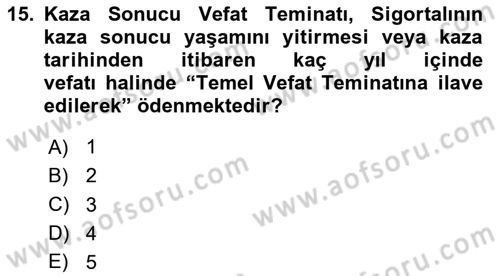 Hayat Sigortaları Ve Bireysel Emeklilik Sistemi Dersi 2023 - 2024 Yılı Yaz Okulu Sınav Soruları 15. Soru