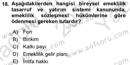 Hayat Sigortaları Ve Bireysel Emeklilik Sistemi Dersi 2023 - 2024 Yılı Yaz Okulu Sınav Soruları 18. Soru