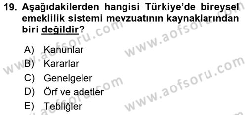 Hayat Sigortaları Ve Bireysel Emeklilik Sistemi Dersi 2023 - 2024 Yılı Yaz Okulu Sınav Soruları 19. Soru