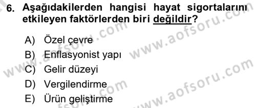 Hayat Sigortaları Ve Bireysel Emeklilik Sistemi Dersi 2024 - 2025 Yılı (Vize) Ara Sınav Soruları 6. Soru