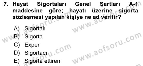 Hayat Sigortaları Ve Bireysel Emeklilik Sistemi Dersi 2024 - 2025 Yılı (Vize) Ara Sınav Soruları 7. Soru