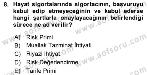 Hayat Sigortaları Ve Bireysel Emeklilik Sistemi Dersi 2024 - 2025 Yılı (Vize) Ara Sınav Soruları 8. Soru