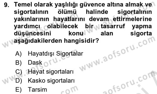 Hayat Sigortaları Ve Bireysel Emeklilik Sistemi Dersi 2024 - 2025 Yılı (Vize) Ara Sınav Soruları 9. Soru