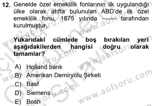 Hayat Sigortaları Ve Bireysel Emeklilik Sistemi Dersi 2024 - 2025 Yılı (Final) Dönem Sonu Sınav Soruları 12. Soru