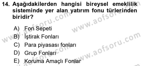 Hayat Sigortaları Ve Bireysel Emeklilik Sistemi Dersi 2024 - 2025 Yılı (Final) Dönem Sonu Sınav Soruları 14. Soru