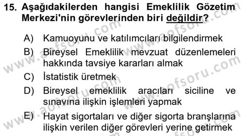 Hayat Sigortaları Ve Bireysel Emeklilik Sistemi Dersi 2024 - 2025 Yılı (Final) Dönem Sonu Sınav Soruları 15. Soru