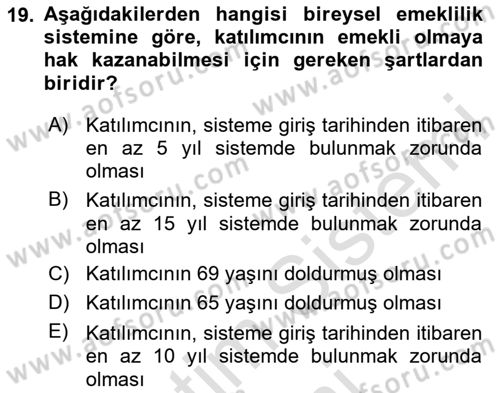 Hayat Sigortaları Ve Bireysel Emeklilik Sistemi Dersi 2024 - 2025 Yılı (Final) Dönem Sonu Sınav Soruları 19. Soru