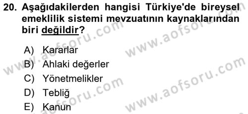 Hayat Sigortaları Ve Bireysel Emeklilik Sistemi Dersi 2024 - 2025 Yılı (Final) Dönem Sonu Sınav Soruları 20. Soru