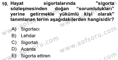 Hayat Sigortaları Ve Bireysel Emeklilik Sistemi Dersi 2024 - 2025 Yılı Yaz Okulu Sınav Soruları 10. Soru