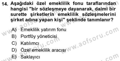 Hayat Sigortaları Ve Bireysel Emeklilik Sistemi Dersi 2024 - 2025 Yılı Yaz Okulu Sınav Soruları 14. Soru