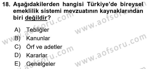 Hayat Sigortaları Ve Bireysel Emeklilik Sistemi Dersi 2024 - 2025 Yılı Yaz Okulu Sınav Soruları 18. Soru
