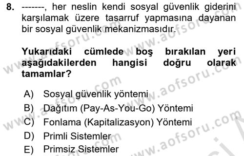 Hayat Sigortaları Ve Bireysel Emeklilik Sistemi Dersi 2024 - 2025 Yılı Yaz Okulu Sınav Soruları 8. Soru