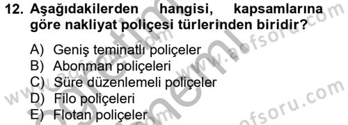 Hayat Dışı Sigortalar Dersi 2012 - 2013 Yılı (Vize) Ara Sınav Soruları 12. Soru