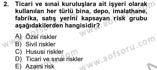 Hayat Dışı Sigortalar Dersi 2012 - 2013 Yılı (Vize) Ara Sınav Soruları 2. Soru