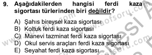 Hayat Dışı Sigortalar Dersi 2012 - 2013 Yılı (Vize) Ara Sınav Soruları 9. Soru