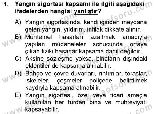 Hayat Dışı Sigortalar Dersi 2012 - 2013 Yılı (Final) Dönem Sonu Sınav Soruları 1. Soru